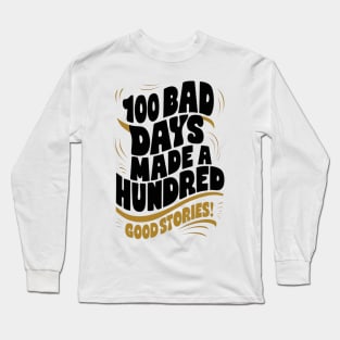 100 bad days made a hundred good stories AJR Long Sleeve T-Shirt